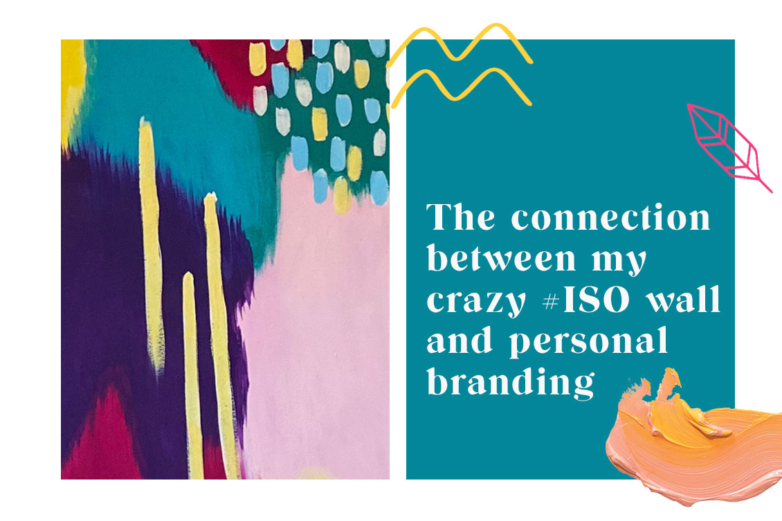 The connection between my crazy #ISO wall and personal branding 