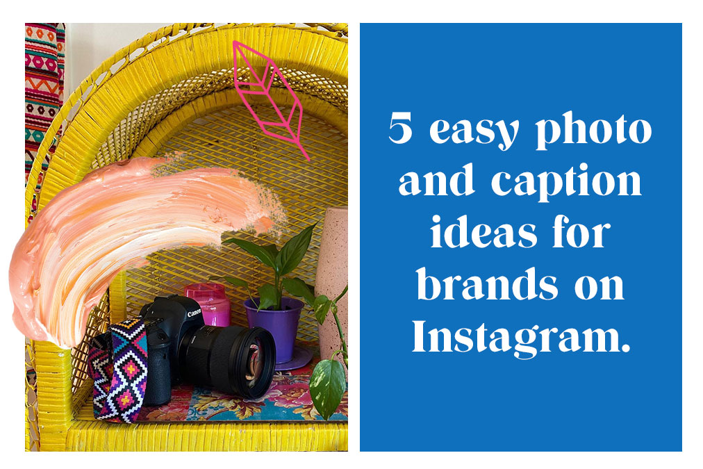 5 easy photo and caption ideas for Instagram